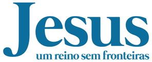 Jesus - Um reino sem fronteiras